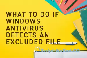 What to do if Windows antivirus detects an excluded file