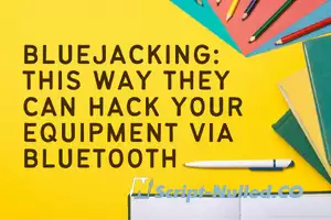 Bluejacking: this way they can hack your equipment via Bluetooth