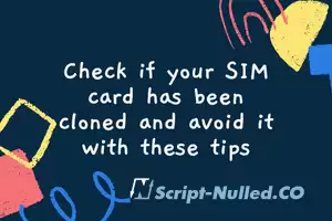 Check if your SIM card has been cloned and avoid it with these tips