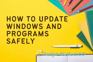 How to update Windows and programs safely