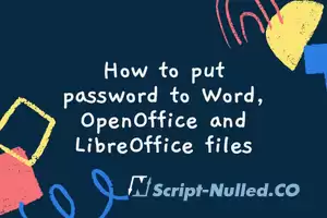 How to put password to Word, OpenOffice and LibreOffice files