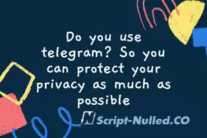 Do you use telegram? So you can protect your privacy as much as possible