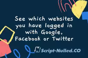 See which websites you have logged in with Google, Facebook or Twitter