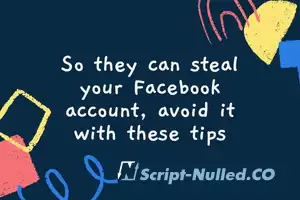 So they can steal your Facebook account, avoid it with these tips